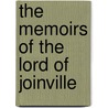 The Memoirs Of The Lord Of Joinville by Ethel Wedgwood