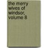 The Merry Wives Of Windsor, Volume 8