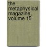 The Metaphysical Magazine, Volume 15 door Harry Houdini Collection Dlc
