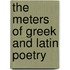 The Meters Of Greek And Latin Poetry