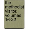 The Methodist Visitor, Volumes 16-22 by Anonymous Anonymous