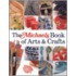 The Michaels Book Of Arts And Crafts