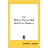 The Minor Poems Old Geoffrey Chaucer door Geoffrey Chaucer