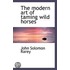 The Modern Art Of Taming Wild Horses