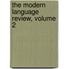 The Modern Language Review, Volume 2 door Charles Jasper Sisson