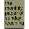 The Monthly Paper Of Sunday Teaching door . Anonymous