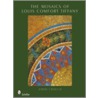 The Mosaics Of Louis Comfort Tiffany door Edith Crouch