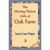 The Moving Picture Girls at Oak Farm door Laura Lee Hope