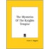 The Mysteries Of The Knights Templar
