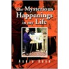 The Mysterious Happenings In My Life door Annie Dunn