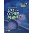 The Mystery of Life on Other Planets