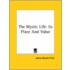 The Mystic Life: Its Place And Value