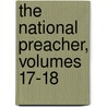 The National Preacher, Volumes 17-18 door Anonymous Anonymous