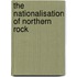 The Nationalisation Of Northern Rock