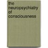 The Neuropsychiatry Of Consciousness