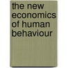 The New Economics Of Human Behaviour by Unknown