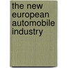 The New European Automobile Industry by Peter Wells