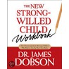 The New Strong-Willed Child Workbook door Dr James C. Dobson
