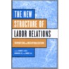 The New Structure Of Labor Relations door Harry Charles Katz