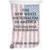 The New White Nationalism in America door Carol M. Swain