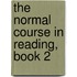 The Normal Course In Reading, Book 2
