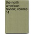 The North American Review, Volume 14