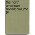 The North American Review, Volume 94