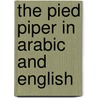 The Pied Piper In Arabic And English by Roland Dry