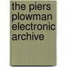 The Piers Plowman Electronic Archive by William Langland