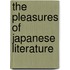 The Pleasures Of Japanese Literature