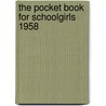 The Pocket Book for Schoolgirls 1958 door Carlton Wallace