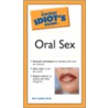 The Pocket Idiot's Guide To Oral Sex door Dr Ava Cadell