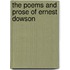 The Poems And Prose Of Ernest Dowson