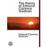 The Poems Of Edmund Clarence Stedman by Edmund Clarence Stedman