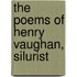 The Poems Of Henry Vaughan, Silurist