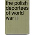 The Polish Deportees Of World War Ii