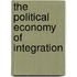 The Political Economy Of Integration