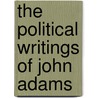 The Political Writings Of John Adams door Jr. Peek George A.