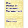 The Politics Of Ecosystem Management by Hanna J. Cortner