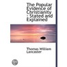 The Popular Evidence Of Christianity by Lancaster