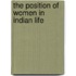 The Position Of Women In Indian Life