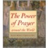 The Power Of Prayer Around The World