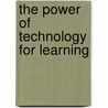 The Power Of Technology For Learning door Onbekend