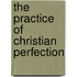 The Practice Of Christian Perfection