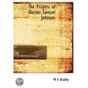 The Prayers Of Doctor Samuel Johnson by W.A. Bradley