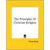 The Principles Of Christian Religion door Onbekend