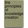 The Principles Of Knowledge Creation by B. Gustavsson