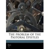 The Problem Of The Pastoral Epistles by P.N. Harrison