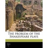 The Problem Of The Shakespeare Plays door George C. Bompas