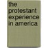 The Protestant Experience In America
